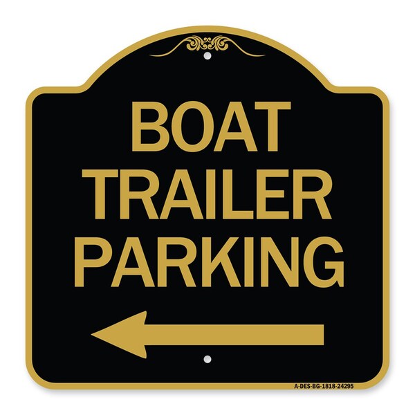 Boat Trailer Parking W/ Left Arrow, Black & Gold Aluminum Sign, 18" x 18", BG-1818-24295